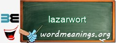WordMeaning blackboard for lazarwort